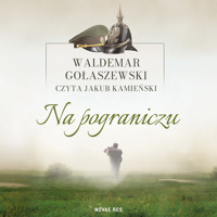 Na pograniczu - Waldemar Gołaszewski - ebook + audiobook