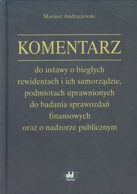 Komentarz do ustawy o biegłych rewidentach i ich samorządzie - Andrzejewski Mariusz - książka