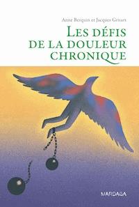 Les défis de la douleur chronique - Anne Berquin - ebook