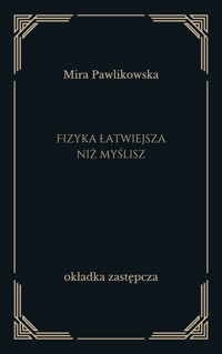 Fizyka łatwiejsza niż myślisz. Zbiór zadań dla gimnazjalistów i nie tylko - Mira Pawlikowska - ebook