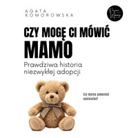 Czy mogę ci mówić mamo - Agata Komorowska - ebook + audiobook + książka