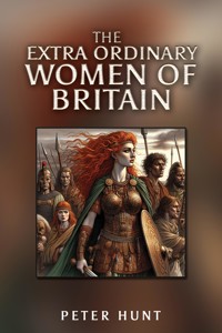 The Extra Ordinary Women of Britain - Peter Hunt - ebook