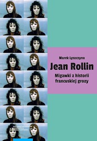 Jean Rollin Migawki z historii francuskiej grozy - Lyszczyna Marek - książka