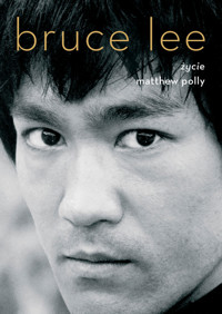 Bruce Lee. Życie - Polly Matthew - ebook + książka