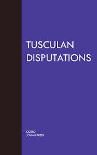 Tusculan Disputations - Cicero - ebook