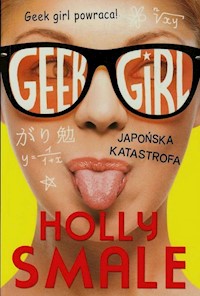 Geek girl Japońska katastrofa - Holly Smale - książka