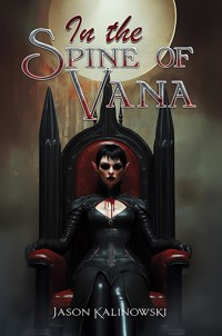 In the Spine of Vana - Jason Kalinowski - ebook