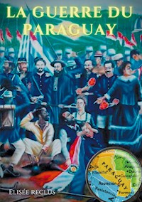 La guerre du Paraguay - Élisée Reclus - ebook