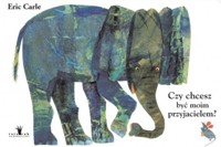 Czy chcesz być moim przyjacielem? - Eric Carle - książka