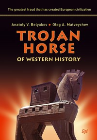 Trojan Horse of Western History - Анатолий Беляков - ebook
