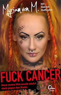 Fuck Cancer - Myriam von M. - ebook