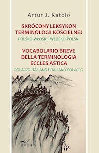 Skrócony leksykon terminologii kościelnej Polsko-Włoski i Włosko-Polski - Katolo Artur J. - książka