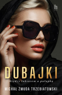 Dubajki. Między luksusem a pułapką - Michał Żmuda-Trzebiatowski - ebook + audiobook + książka