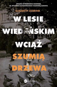 W Lesie Wiedeńskim wciąż szumią drzewa - Elisabeth Asbrink - książka
