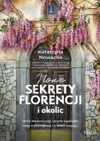 Nowe sekrety Florencji i okolic - Nowacka Katarzyna - ebook + książka