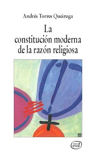 La constitución moderna de la razón religiosa - Andres Torres Queiruga - ebook