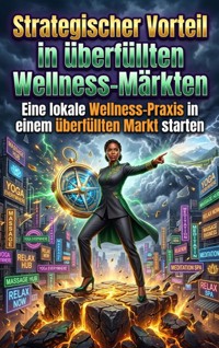Strategischer Vorteil in überfüllten Wellness-Märkten - Clara Meier - ebook