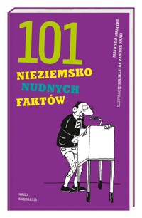 101 nieziemsko nudnych faktów - Masters Mathilda - książka
