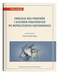 Ewolucja roli podatków i systemów podatkowych we współczesnych gospodarkach -  - książka