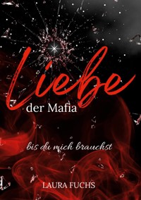 Liebe der Mafia - Laura Fuchs - ebook
