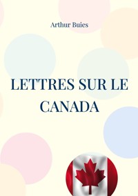 Lettres sur le Canada - Arthur Buies - ebook