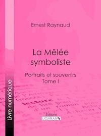 La Mêlée symboliste - Ligaran - ebook