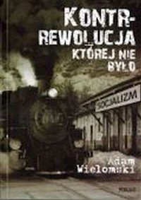 Kontrrewolucja której nie było - Wielomski Adam - książka
