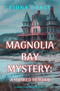 A Masked Murder (A Magnolia Bay Mystery—Book 2) - Fiona Grace - ebook