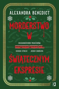 Morderstwo w świątecznym ekspresie - Benedict Alexandra - ebook + audiobook + książka