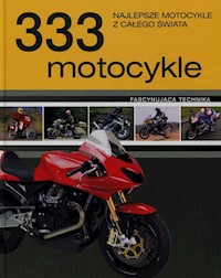 333 motocykle Najlepsze motocykle z całego świata -  - książka