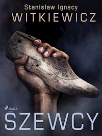 Szewcy - Stanisław Ignacy Witkiewicz - ebook + audiobook