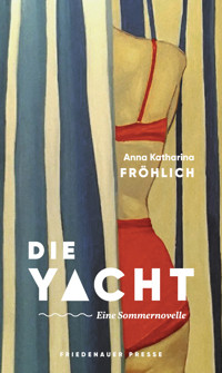 Die Yacht - Anna Katharina Fröhlich - ebook