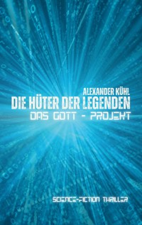 Die Hüter der Legenden - Alexander Kühl - ebook