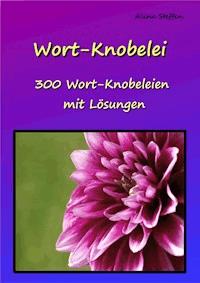 Wort-Knobelei - Alina Steffen - ebook