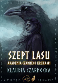 Szept lasu. Akademia Czarnego Kruka tom 1 - Klaudia Czarnocka - ebook