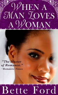 When A Man Loves A Woman - Bette Ford - ebook