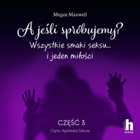 A jeśli spróbujemy? część 3 - Megan Maxwell - audiobook