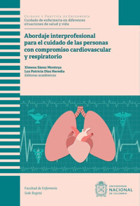 Abordaje Interprofesional para el cuidado de las personas con compromiso cardiovascular y respiratorio - Luz Patricia Díaz Heredia - ebook