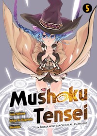 Mushoku Tensei, Band 5 - In dieser Welt mach ich alles anders - Rifujin Na Magonote - ebook