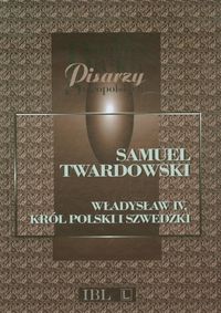 Władysław IV Król polski i szwedzki - Twardowski Samuel - książka