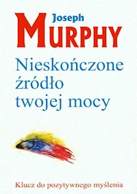 Nieskończone źródło twojej mocy - Murphy Joseph - ebook + książka