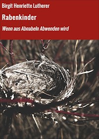 Rabenkinder - Birgit Henriette Lutherer - ebook