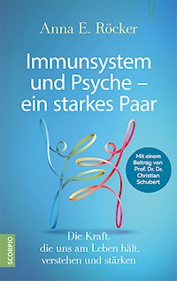 Immunsystem und Psyche – ein starkes Paar - Anna E. Röcker - ebook