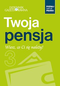 Twoja pensja - Wiesz co Ci się należy! - zbiorowa praca - książka