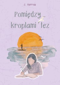 Pomiędzy kroplami łez (barwione brzegi) - J. Harrow - książka