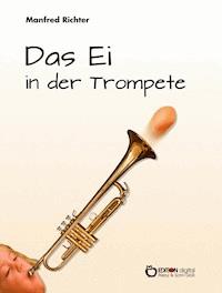 Das Ei in der Trompete - Manfred Richter - ebook
