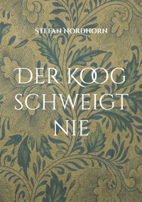 Der Koog schweigt nie - Stefan Nordhorn - ebook