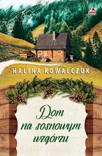 Dom na sosnowym wzgórzu - Kowalczuk Halina - ebook + audiobook + książka