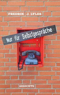 Nur für Selbstgespräche - Fredrik J. Lyles - ebook