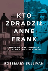 Kto zdradził Anne Frank - Sullivan Rosemary - ebook + książka